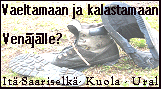 Vaeltamaan ja kalastamaan Ven&auml;j&auml;lle?